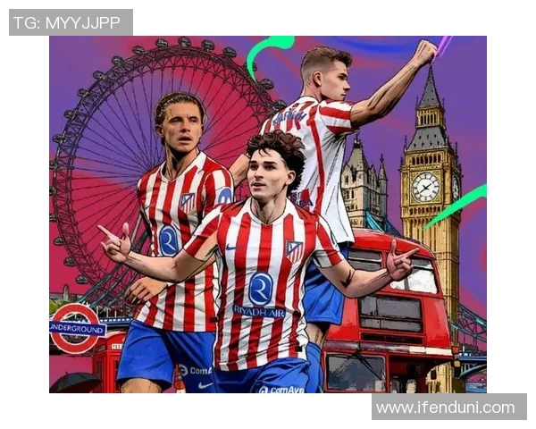 西甲激情对决马竞大胜阿森纳引发转会热议与球迷狂欢